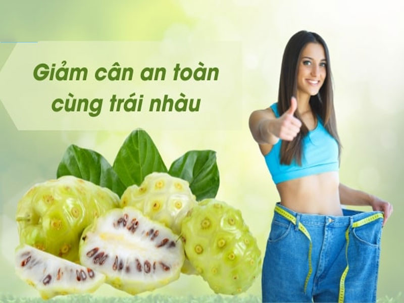 Trái nhàu giúp giảm cân an toàn