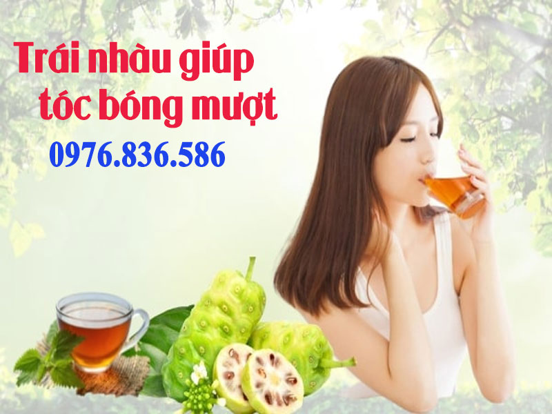 Trái nhàu giúp tóc bóng mượt